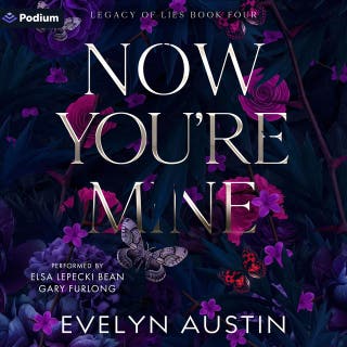 Now You're Mine: Legacy of Lies, Book 4