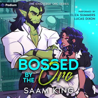 Bossed by the Orc: The Kingverse Orc Series, Book 1