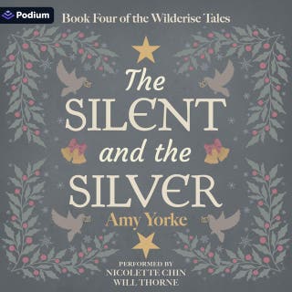 The Silent and the Silver: The Wilderise Tales, Book 4