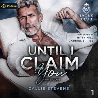 Until I Claim You: An Age Gap Romance: Lyons Club, Book 1