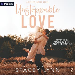 Unstoppable Love: The Kelley Family Series, Book 2