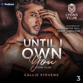 Until I Own You: A Stepbrother Romance: Lyons Club, Book 3