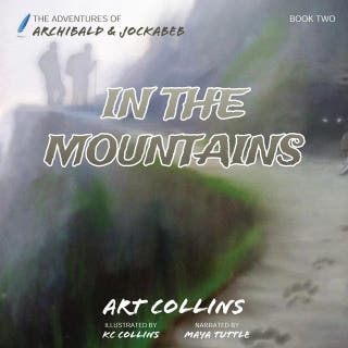 In the Mountains: The Adventures of Archibald & Jockabeb