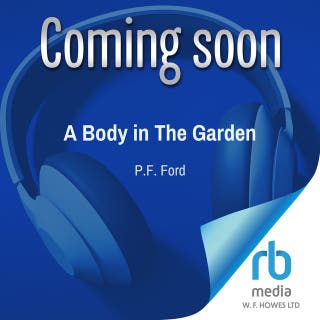A Body in The Garden: The West Wales Murder Mysteries, Book 8