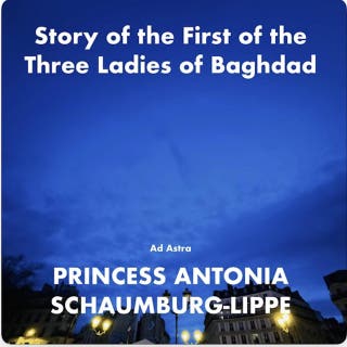 Story of the First of the Three Ladies of Baghdad: Ad Astra Grand Classics
