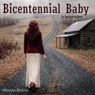 Bicentennial Baby: A Literary Appalachian Novel