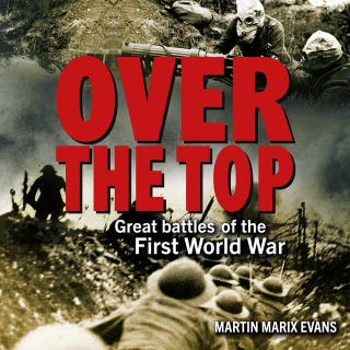 Over The Top: Great battles of the First World War