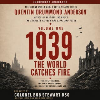 1939: THE WORLD CATCHES FIRE: THE SECOND WORLD WAR :A SEVEN-VOLUME SERIES-VOLUME ONE