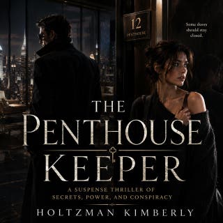 The Penthouse Keeper: A Suspense Thriller of Secrets, Power, and Conspiracy