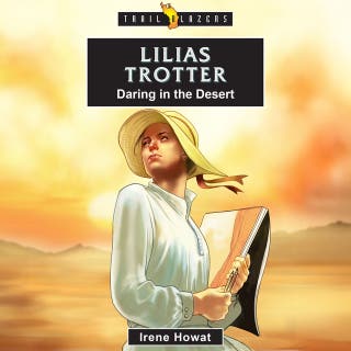 Lilias Trotter: Daring in the Desert