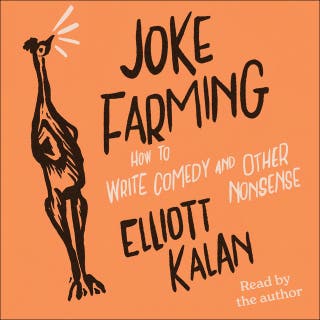 Joke Farming: How to Write Comedy and Other Nonsense