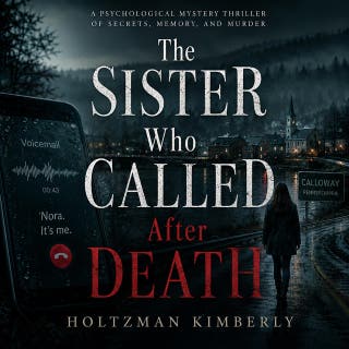 The Sister Who Called After Death: A Psychological Mystery Thriller of Secrets, Memory, and Murder