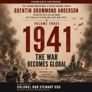 1941: THE WAR BECOMES GLOBAL: THE SECOND WORLD WAR A Seven-Volume History VOLUME THREE