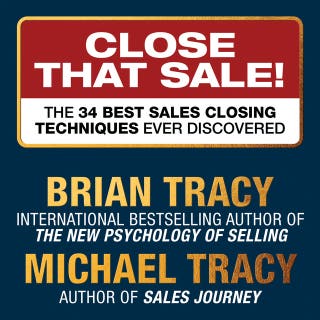 Close That Sale!: The 34 Best Sales Closing Techniques Ever Discovered
