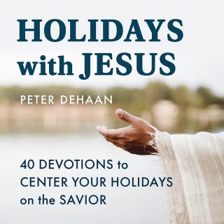 Holidays with Jesus: 40 Devotions to Center Your Holidays on the Savior