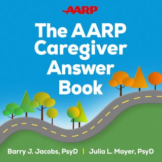 The AARP Caregiver Answer Book