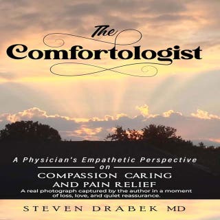 The Comfortologist: A Physician’s Empathetic Perspective on Compassion, Caring, and Pain Relief
