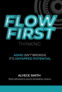 FLOW-First Thinking: ADHD Isn't Broken, It's Untapped Potential