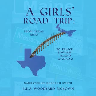 A Girls' Road Trip: From Texas (U.S.) to Prince Edward Island (Canada)
