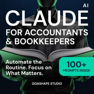 Claude for Accountants & Bookkeepers: Automate the Routine. Focus on What Matters.