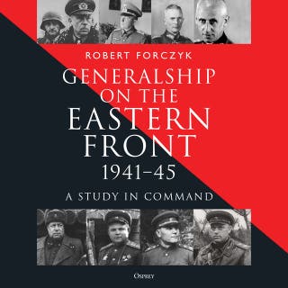 Generalship on the Eastern Front, 1941–45: A Study in Command