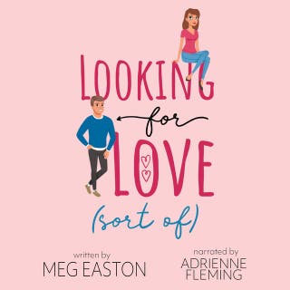 Looking for Love (sort of): A Sweet Romcom Novella