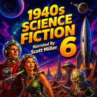 1940s Science Fiction 6: Space Explorers, Cosmic Mysteries, Time Paradoxes and Alien Worlds