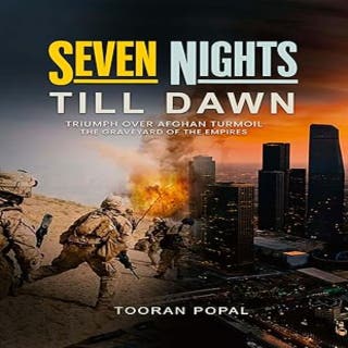 Seven Nights Till Dawn: Triumph Over Afghan Turmoil The Graveyard of the Empires