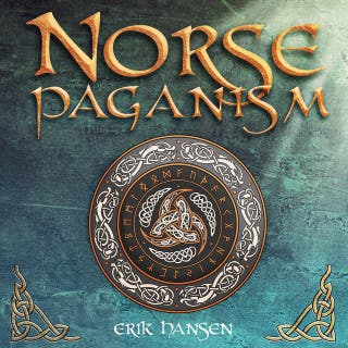 Norse Paganism: A Comprehensive Guide to Viking History and Culture - Gods, Rituals, Runes & Magic, Afterlife, and the Nine Realms of Norse Mythology