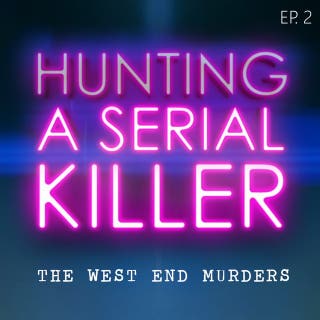 Hunting A Serial Killer: Episode 2