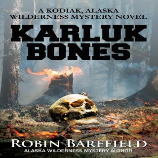 Karluk Bones: A Kodiak, Alaska Wilderness Mystery Novel