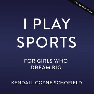 I Play Sports: For Girls Who Dream Big