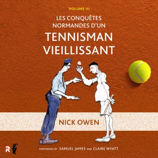 Les Conquéts Normande d’un Tennisman Veillisant: The Norman Conquests of an Ageing Tennis Player