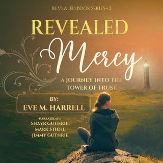 Revealed Mercy: A Journey into the Tower of Trust