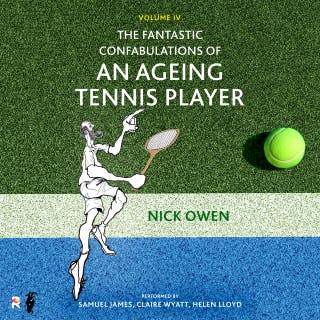 The Fantastic Confabulations of an Ageing Tennis Player: The Final Reckoning