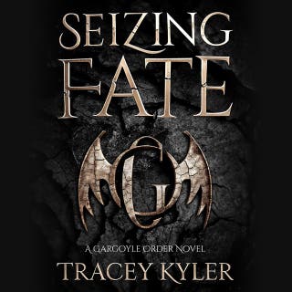 Seizing Fate: : A Gargoyle Order Novel
