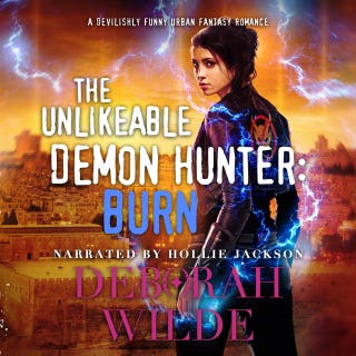 The Unlikeable Demon Hunter: Burn
