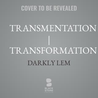 Transmentation | Transformation: Or, a Convocation Among Seekers of a Seventh Path