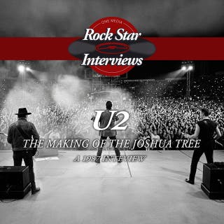 U2: The Making of The Joshua Tree: A 1987 Interview