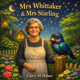 Mrs Whittaker & Mrs Starling: A Gentle Tale of Kindness and Friendship