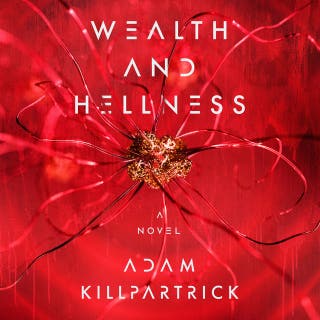 Wealth and Hellness: A Novel