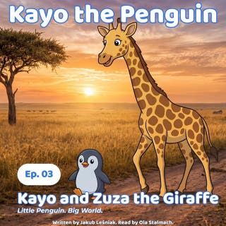 Kayo and Zuza the Giraffe: Little Penguin. Big World.