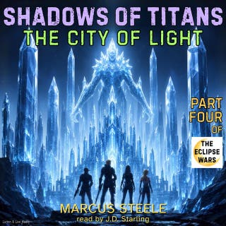 Shadows of Titans: The City of Light, Part 4 of the Eclipse Wars