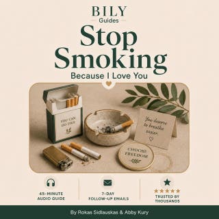 Stop Smoking Because I Love You: A Calm, No-Pressure Quit Smoking Guide to Help Someone Break the Cigarette Habit