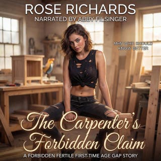 The Carpenter's Forbidden Claim: A Forbidden Fertile First-time Age Gap Story