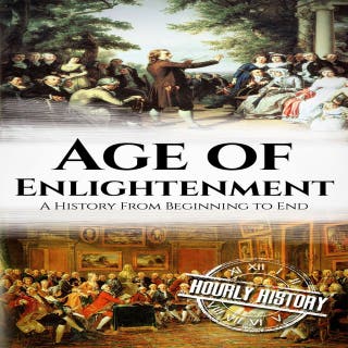 Age of Enlightenment: A History from Beginning to End
