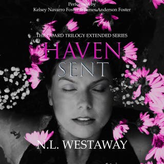 Haven Sent (The Guard Trilogy Extended Series, Book 7): The Guards of Haven