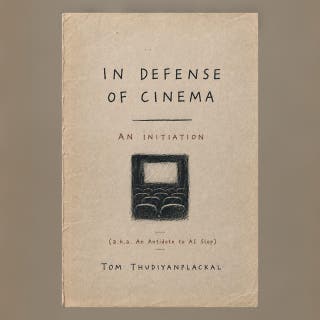 In Defense of Cinema: An Initiation: a.k.a. An Antidote to AI Slop