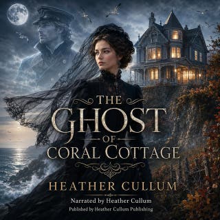 The Ghost of Coral Cottage: A Paranormal Historical Romance of Second Chances, Sea Winds, and Haunted Love