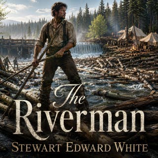 The Riverman: A Gripping Tale of Courage, Conflict, and the Untamed Wilderness